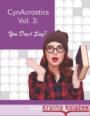 CynAcrostics Volume 3: You Don't Say? Morris, Cynthia 9780998283111 Cynthia Morris - książka