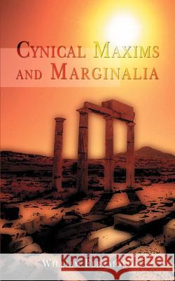 Cynical Maxims and Marginalia William Ferraiolo 9780595450923 iUniverse - książka