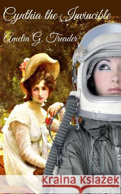 Cynthia the Invincible Amelia Grace Treader 9781505300024 Createspace - książka