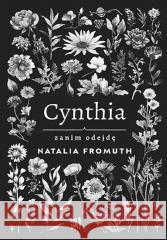 Cynthia. Zanim odejdę Natalia Fromuth 9788328907379 BeYA - książka