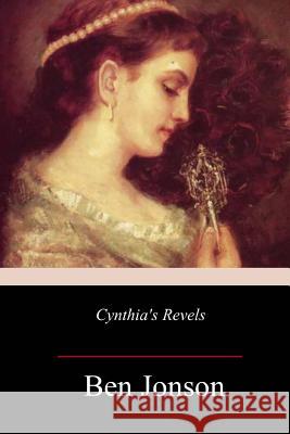 Cynthia's Revels Ben Jonson 9781982092474 Createspace Independent Publishing Platform - książka