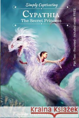 Cypathia: The Secret Princess MS Teresa Clyne MR Steve D 9781519292155 Createspace - książka