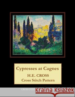 Cypresses at Cagnes: H.E. Cross cross stitch pattern George, Kathleen 9781727237627 Createspace Independent Publishing Platform - książka