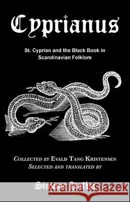Cyprianus: St. Cyprian and the Black Book in Scandinavian Folklore Simone Kotva 9781915933744 Hadean Press Limited - książka