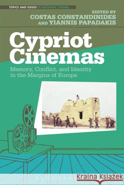 Cypriot Cinemas: Memory, Conflict, and Identity in the Margins of Europe Constandinides, Costas 9781623561314 Bloomsbury Academic - książka