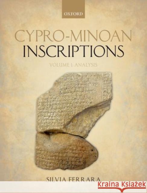 Cypro-Minoan Inscriptions: Volume 1: Analysis Ferrara, Silvia 9780199607570 Oxford University Press, USA - książka
