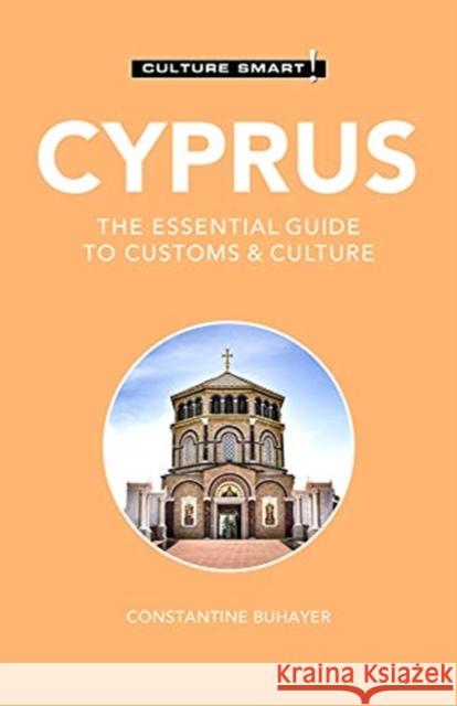 Cyprus - Culture Smart!: The Essential Guide to Customs & Culture Constantine Buhayer 9781787022607 Kuperard - książka