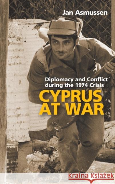 Cyprus at War: Diplomacy and Conflict During the 1974 Crisis Asmussen, Jan 9781845117429 I. B. Tauris & Company - książka