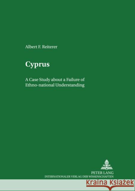 Cyprus: Case Study about a Failure of Ethno-National Understanding Reiterer, Albert F. 9783631503607 Peter Lang AG - książka