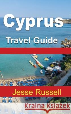 Cyprus Travel Guide: Tourism Jesse Russell 9781709197727 Independently Published - książka