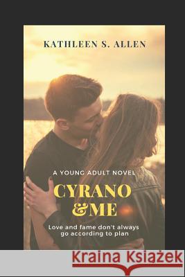 Cyrano and Me: A Young Adult Novel Kathleen S. Allen 9781722111922 Createspace Independent Publishing Platform - książka