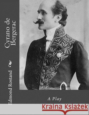 Cyrano de Bergerac Edmond Rostand Jhon Duran 9781534992559 Createspace Independent Publishing Platform - książka