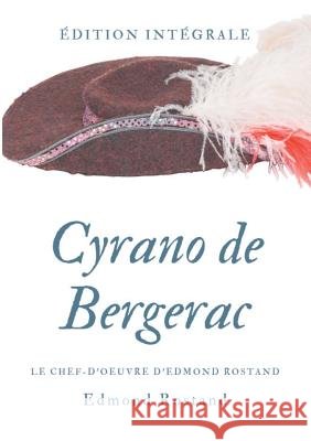 Cyrano de Bergerac: Le chef-d'oeuvre d'Edmond Rostand en texte intégral Edmond Rostand 9782322127788 Books on Demand - książka
