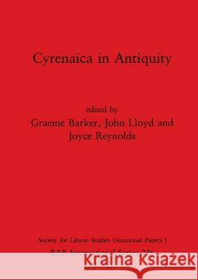 Cyrenaica in Antiquity Graeme Barker John Lloyd Joyce Reynolds 9780860543039 British Archaeological Reports Oxford Ltd - książka