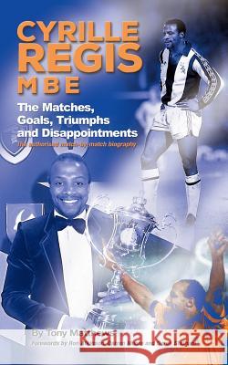 Cyrille Regis MBE: The Matches, Goals, Triumphs and Disappointments Tony Matthews Ron Atkinson Darren Moore 9781911476443 Apex Publishing Ltd - książka