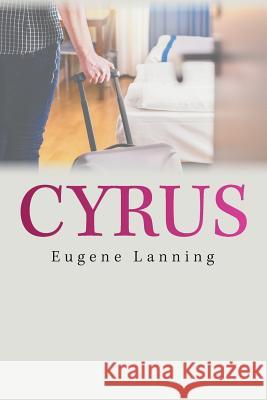 Cyrus Eugene Lanning 9781984532459 Xlibris Us - książka