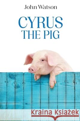 Cyrus the Pig John Watson Mishal Asher 9781917239806 AMZ Marketing Hub - książka