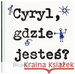 Cyryl, gdzie jesteś? Wiktor Woroszylski, Bohdan Butenko 9788381506342 Dwie Siostry - książka