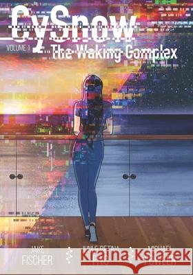 CySnow: The Waking Complex Volume 1 Michael Fowler Juni Frio Betina Frio 9781733947305 Helix House - książka