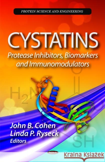 Cystatins: Protease Inhibitors, Biomarkers & Immunomodulators John B Cohen, Linda P Ryseck 9781612093437 Nova Science Publishers Inc - książka