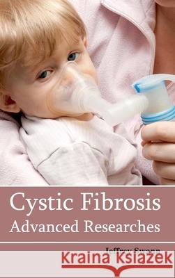 Cystic Fibrosis: Advanced Researches Jeffrey Swann 9781632421043 Foster Academics - książka
