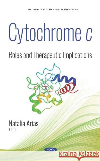 Cytochrome C: Roles and Therapeutic Implications Natalia Arias   9781536149074 Nova Science Publishers Inc - książka