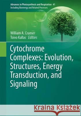 Cytochrome Complexes: Evolution, Structures, Energy Transduction, and Signaling William A. Cramer Toivo Kallas 9789401774796 Springer - książka