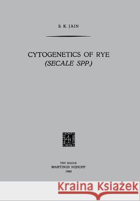 Cytogenetics of Rye (Secale Spp.) S. K. Jain 9789401516846 Springer - książka