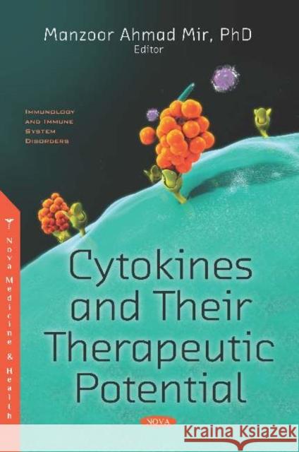 Cytokines and their Therapeutic Potential Dr Manzoor Ahmad Mir, Ph.D.   9781536170177 Nova Science Publishers Inc - książka