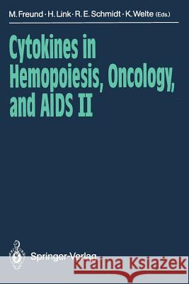 Cytokines in Hemopoiesis, Oncology, and AIDS II Mathias Freund Hartmut Link Reinhold E. Schmidt 9783540552420 Springer-Verlag - książka