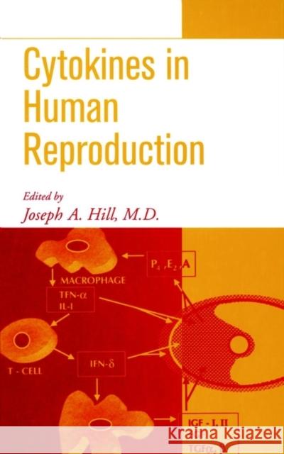 Cytokines in Human Reproduction Hill                                     Joseph A. Hill Joseph A. Hill 9780471352426 Wiley-Liss - książka