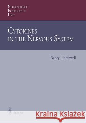 Cytokines in the Nervous System Nancy J Nancy J. Rothwell 9781461596974 Springer - książka