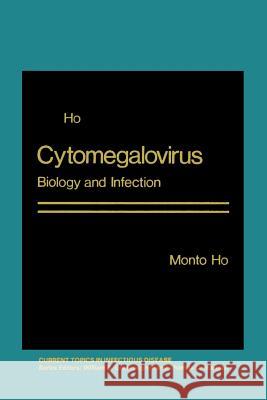 Cytomegalovirus: Biology and Infection Ho, Monto 9781468440751 Springer - książka