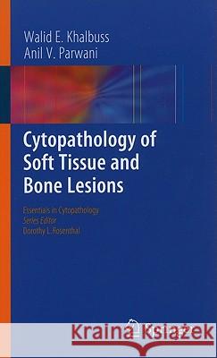 Cytopathology of Soft Tissue and Bone Lesions Walid E. Khalbuss Anil V. Parwani 9781441964984 Springer - książka