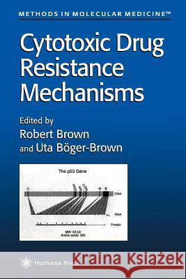 Cytotoxic Drug Resistance Mechanisms Robert Brown Uta Boger-Brown 9781617370939 Springer - książka