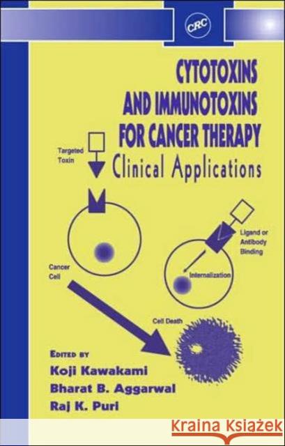 Cytotoxins and Immunotoxins for Cancer Therapy: Clinical Applications Kawakami, Koji 9780415263658 CRC Press - książka