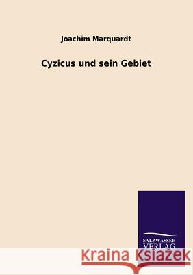 Cyzicus und sein Gebiet Marquardt, Joachim 9783846045404 Salzwasser-Verlag Gmbh - książka