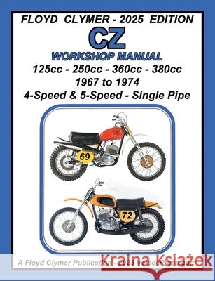 CZ 125cc - 250cc - 360cc - 380cc WORKSHOP MANUAL 1967-1974 SINGLE EXHAUST Floyd Clymer Velocepress 9781588503060 Veloce Enterprises, Inc. - książka