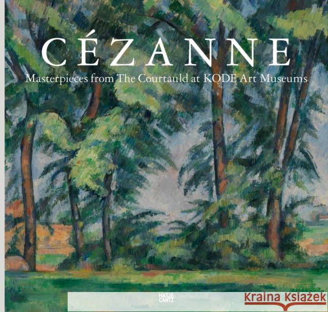 Cézanne: Masterpieces from the Courtauld Cézanne, Paul 9783775750554 Hatje Cantz - książka