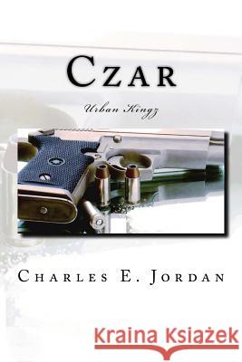 Czar: Urban Kingz Charles E. Jordan 9781490580326 Createspace - książka