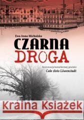 Czarna droga Ewa Anna Michalska 9788377296929 Księży Młyn Dom Wydawniczy - książka