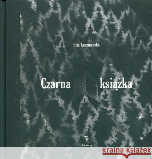 Czarna książka Kaczmarska Rita 9788381500104 Dwie Siostry - książka