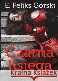 Czarna Księga T.1 Górski Feliks E. 9788365499271 Ciekawe Miejsca - książka