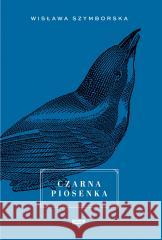 Czarna piosenka w.2 Szymborska Wisława 9788324067244 Znak - książka