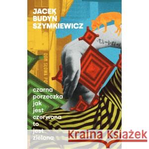 Czarna porzeczka jak jest czerwona to jest zielona SZYMKIEWICZ JACEK 