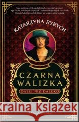 Czarna walizka. Dalej niż daleko Katarzyna Ryrych 9788382950441 Prószyński i S-ka - książka