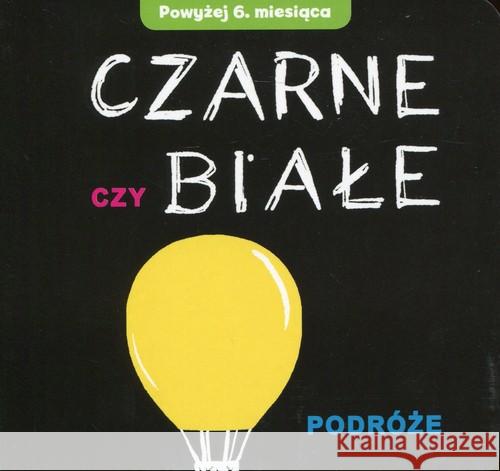 Czarne czy Białe - Podróże  9788327432698 Olesiejuk - książka