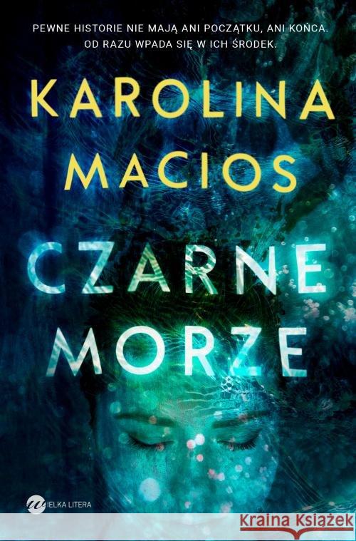 Czarne morze Macios Karolina 9788380324466 Wielka Litera - książka