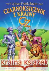 Czarnoksiężnik z krainy Oz w.2022 Lyman Frank Baum 9788382795752 Siedmioróg - książka