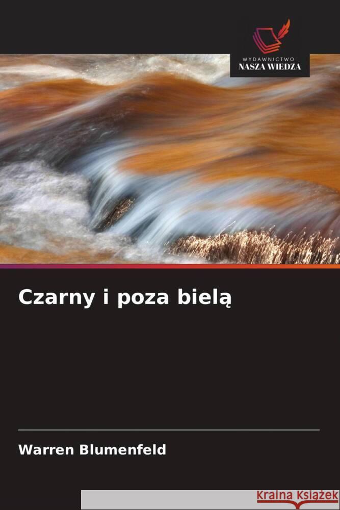 Czarny i poza biela Blumenfeld, Warren 9786203126228 Wydawnictwo Nasza Wiedza - książka